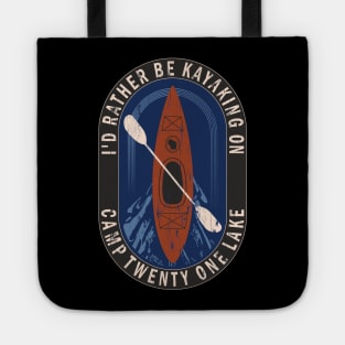 Id Rather Be Kayaking On Camp Twenty one Lake in Wisconsin Tote