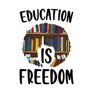 Education Is Freedom, Black Excellence. T-Shirt