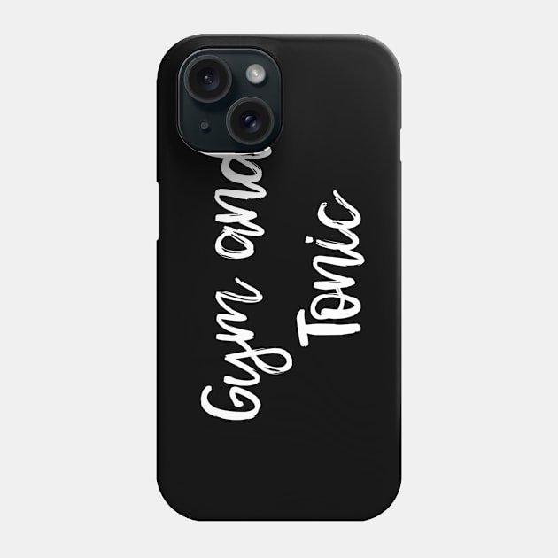 Gym and Tonic Phone Case by ballhard