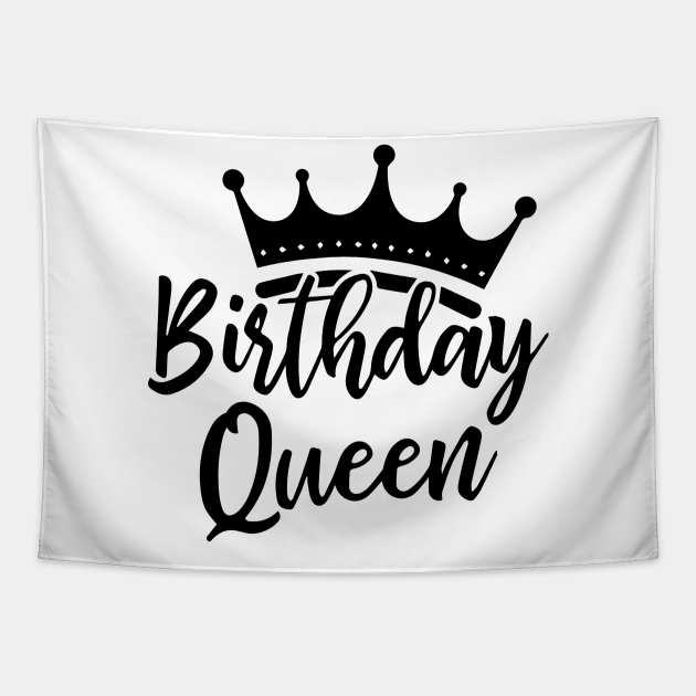 Birthday Queen Gift Birthday Party Birthday Queen Gift Tapestry
