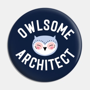 Owlsome Architect Pun - Funny Gift Idea Pin