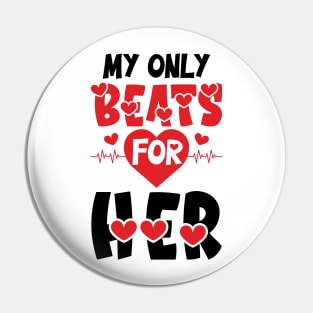 My Only Beats For Her Pin