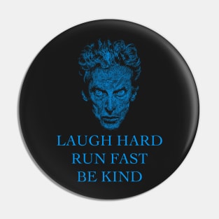 LAUGH HARD, RUN FAST, BE KIND Pin