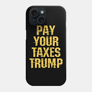 Pay your taxes Trump. Income tax evasion is a crime, fraud. Stop stealing money. Byedon 2020. Bye Donald. Trump, Pence out now. You're fired. Phone Case