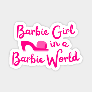 Barbie Girl in a Barbie World Magnet