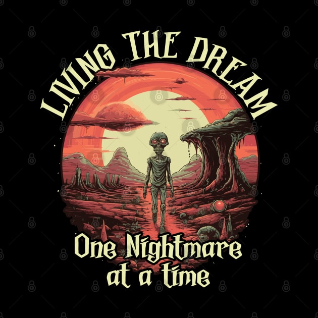 Living The Dream One Nightmare At A Time by Graphic Duster