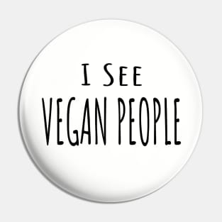 Funny Anti Vegan Meat Lover Design - I see Vegan People-black font Pin