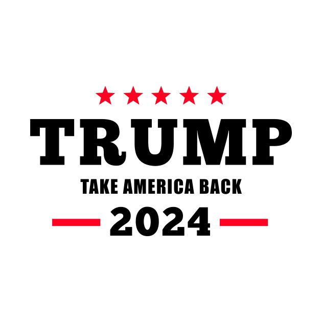 Donald Trump 2024 Take America Back Election - The Return by DesignergiftsCie