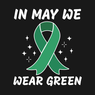 Mental Health Awareness, In May We Wear Green T-Shirt