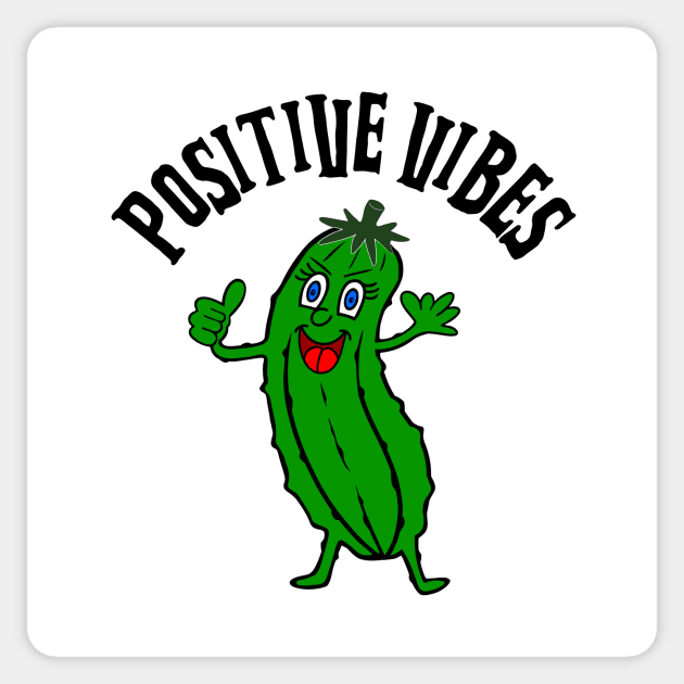 POSITIVE Vibes Dill Pickle - Dill Pickle - Sticker