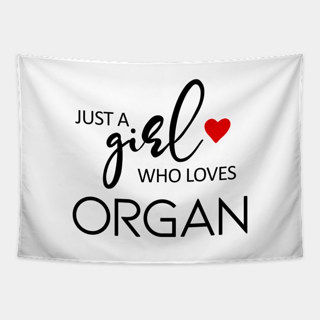 Just A Girl Who Loves Organ - Music Organ Tapestry by teebest