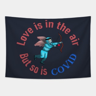 Love is in the air but so is covid Tapestry