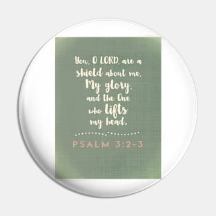 You are my glory, the One who lifts my head.  Psalm 3:2-3 Pin