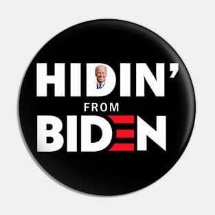 Hiding from Biden for President 2020 Funny Political Pin