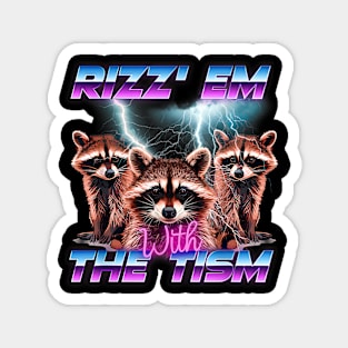 Rizz em With The Tism Magnet