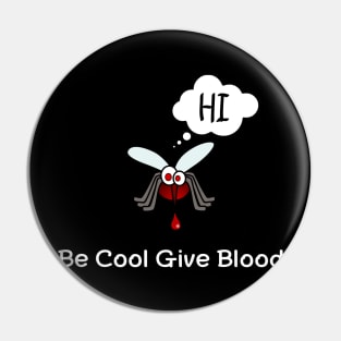 Be cool give blood Pin