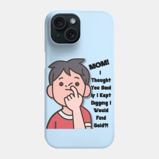 Digging For Gold Phone Case