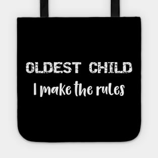 Oldest Child I Make the Rules Tote