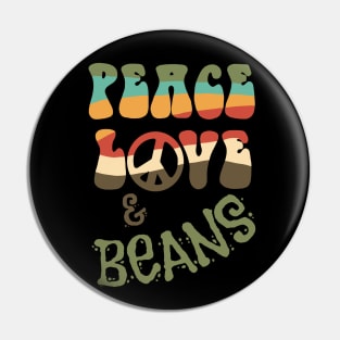 Peace, Love and Beans Pin