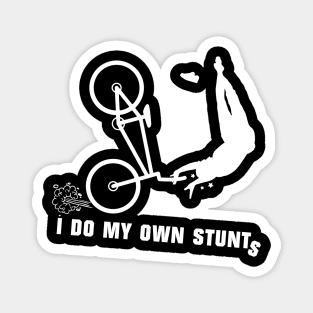 I Do My Own Stunts BMX Funny BMX Rider Magnet