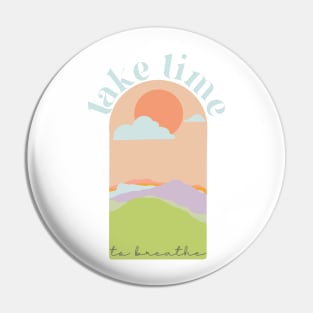 Take time to breathe Pin