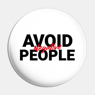 Avoid Negative People Pin