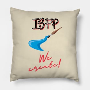 ISFP We Create Pillow