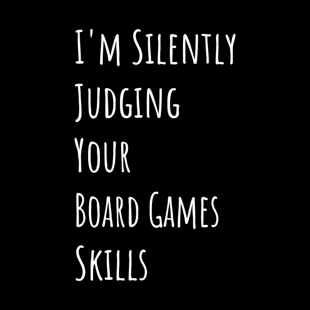 I'm Silently Judging Your Board Games Skills by divawaddle