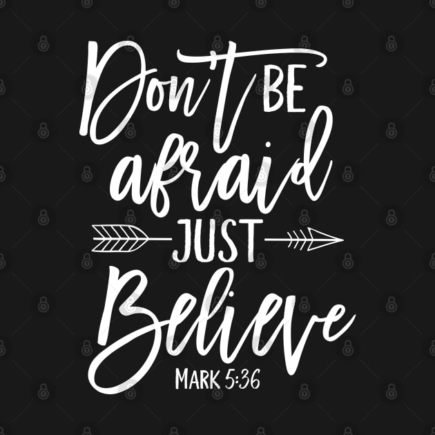 Don't be afraid Just believe, Christian, Bible Verse, Quote, Faith by ChristianLifeApparel