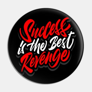 success is the best revenge Pin