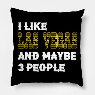 I Like Las Vegas and Maybe 3 People Pillow