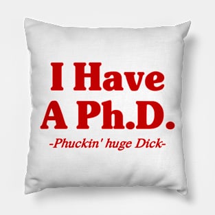 Phuckin huge D Pillow