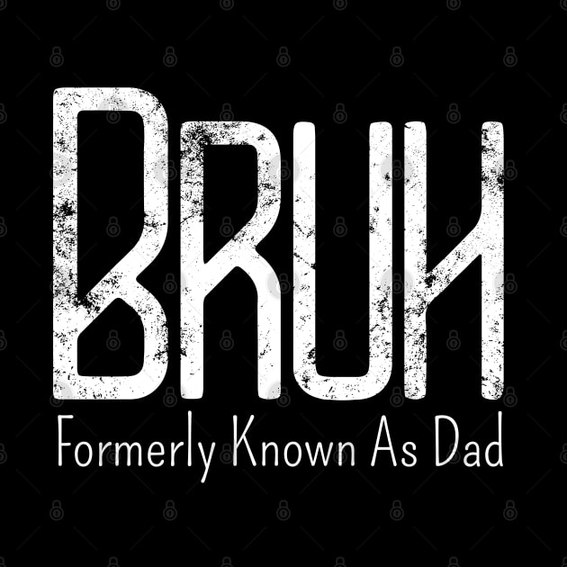 Mens Bruh Formerly Known As Dad Meme Funny Saying Broh by click2print