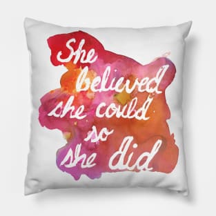 She Believed She Could So She Did by Jess Buhman Pillow