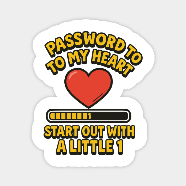 Password To My Heart Start Out With 1 Magnet by Marketing's Store