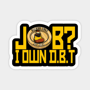 Job? I Own Dad Bods Token Magnet