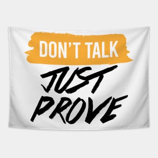 DONT TALK JUST PROVE Tapestry