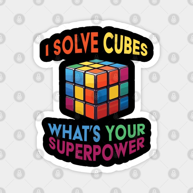 I Solve Cubes What's Your Superpower Magnet by PaulJus