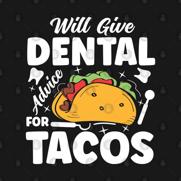 Will Give Dental Advice for Tacos - Dentist by AngelBeez29