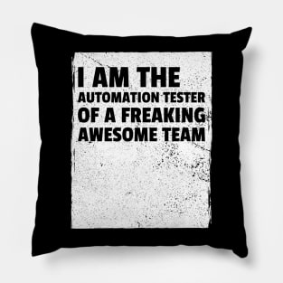I am the automation tester of a freaking awesome team Pillow