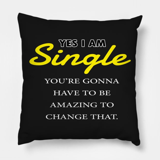 yes im single Pillow by janvimar