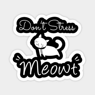 Don't Stress Meowt Magnet