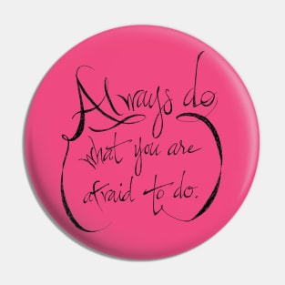 always do what you are afraid to do Pin