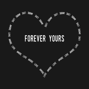 Forever Yours T-Shirt