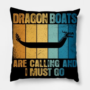 Dragon Boats Are Calling And I Must Go Funny Pillow