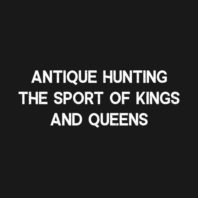 Antique Hunting The Sport of Kings and Queens by trendynoize