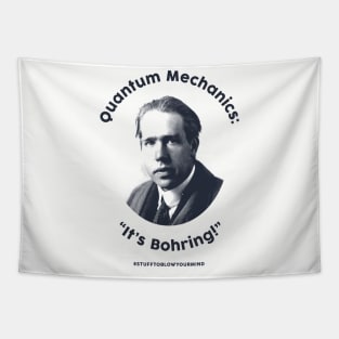 Quantum Mechanics: It's Bohring! Tapestry