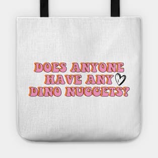 Does Anyone Have Dino Nuggets? Charli d Amelio Fan I'm a Picky Eater Too Gifts Tote