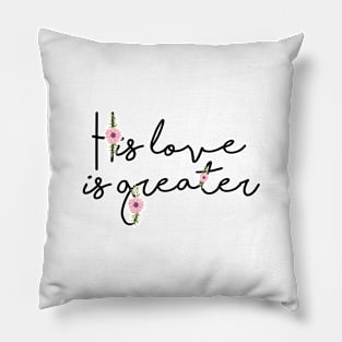 His love is greater - Christian Quote Pillow