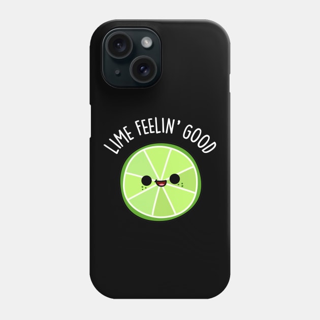 Lime Feeling Good Cute Lime Pun Phone Case by punnybone